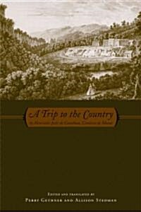 A Trip to the Country: by Henriette-Julie de Castelnau, Comtesse de Murat (Paperback)