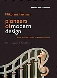 Pioneers of Modern Design: From William Morris to Walter Gropius (Hardcover, Revised and Exp)
