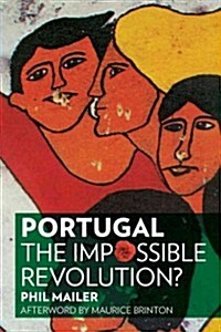 Portugal: The Impossible Revolution? (Paperback)