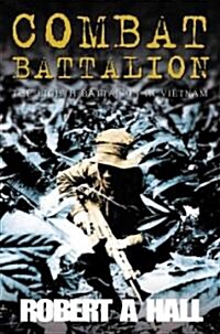 Combat Battalion: The 8th Battalion in Vietnam (Paperback)