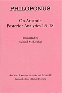 Philoponus: On Aristotle Posterior Analytics 1.9-18 (Hardcover)