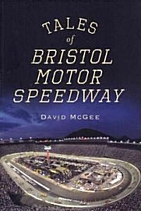 Tales of Bristol Motor Speedway (Paperback)