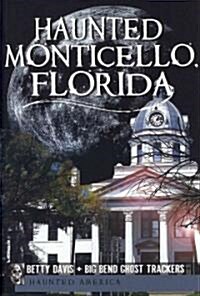 Haunted Monticello, Florida (Paperback)