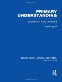 Primary understanding : education in early childhood
