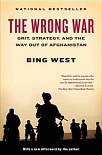 The Wrong War: Grit, Strategy, and the Way Out of Afghanistan (Paperback)