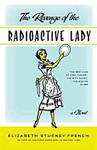 The Revenge of the Radioactive Lady (Paperback, Reprint)