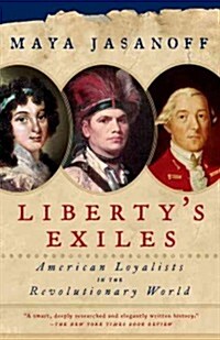 [중고] Libertys Exiles: American Loyalists in the Revolutionary World (Paperback)