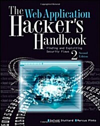 The Web Application Hackers Handbook: Finding and Exploiting Security Flaws (Paperback, 2)