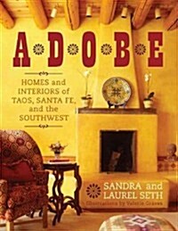 Adobe: Homes and Interiors of Taos, Santa Fe, and the Southwest (Paperback)