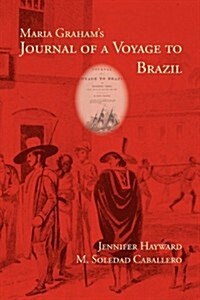 Maria Grahams Journal of a Voyage to Brazil (Paperback)