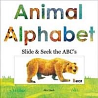 Animal Alphabet: Slide & Seek the ABCs (Board Books)