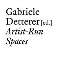 Artist-Run Spaces (Paperback)