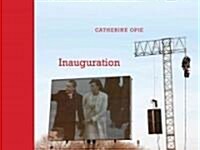 Catherine Opie: Inauguration (Hardcover)