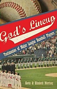 Gods Lineup!: Testimonies of Major League Baseball Players (Paperback)