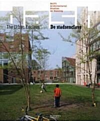The Urban Enclave/de Stadsenclave (Paperback)