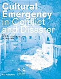 Cultural Emergency in Conflict and Disaster (Paperback)