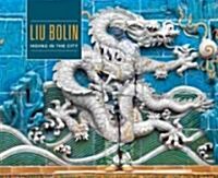 Liu Bolin: The Invisible Man (Hardcover)