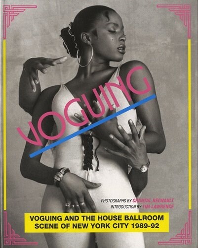 Voguing and the House Ballroom Scene of New York 1989-92 (Paperback)