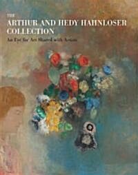 The Arthur and Hedy Hahnloser Collection: An Eye for Art Shared with Artists (Hardcover)