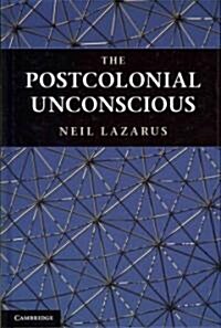 The Postcolonial Unconscious (Hardcover)
