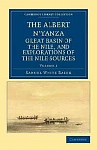 The Albert Nyanza, Great Basin of the Nile, and Explorations of the Nile Sources (Paperback)