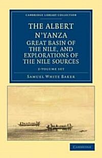 The Albert Nyanza, Great Basin of the Nile, and Explorations of the Nile Sources 2 Volume Set (Package)