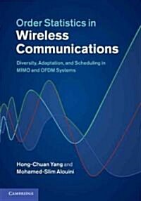 Order Statistics in Wireless Communications : Diversity, Adaptation, and Scheduling in MIMO and OFDM Systems (Hardcover)