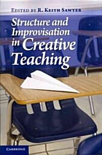 Structure and Improvisation in Creative Teaching (Paperback)