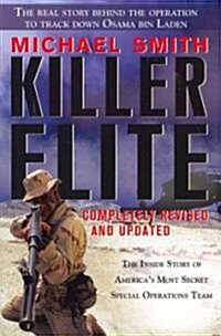 Killer Elite: Completely Revised and Updated: The Inside Story of Americas Most Secret Special Operations Team (Paperback, 2, Revised, Update)