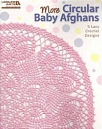 More Circular Baby Afghans (Paperback)