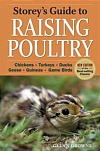 Storeys Guide to Raising Poultry, 4th Edition: Chickens, Turkeys, Ducks, Geese, Guineas, Game Birds (Paperback, 4)