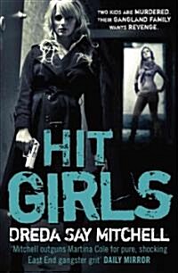 Hit Girls : A violent, gritty, must-read gangland thriller (Gangland Girls Book 3) (Paperback)