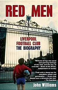 Red Men : Liverpool Football Club - the Biography (Paperback)