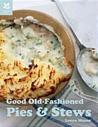 Good Old Fashioned Pies and Stews (Hardcover)