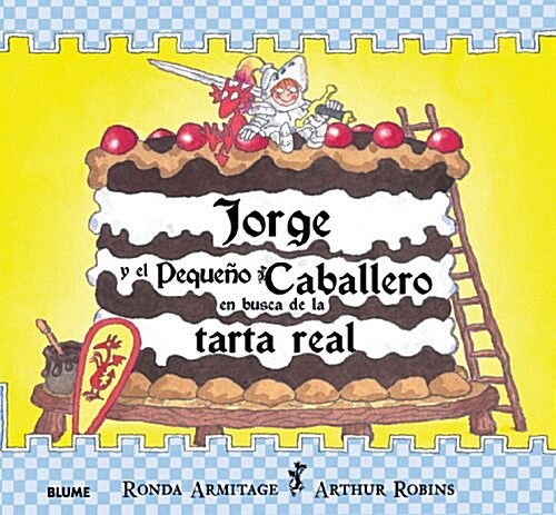 Jorge y El Pequeno Caballero En Busca de La Tarta Real (Hardcover)