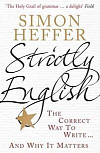 Strictly English : The Correct Way to Write ... and Why it Matters (Paperback)