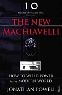 The New Machiavelli : How to Wield Power in the Modern World (Paperback)