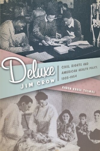 Deluxe Jim Crow: Civil Rights and American Health Policy, 1935-1954 (Paperback)