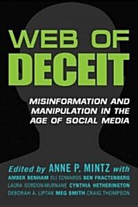 Web of Deceit: Misinformation and Manipulation in the Age of Social Media (Paperback)