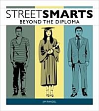 Street Smarts: Beyond the Diploma (Paperback)