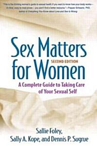 Sex Matters for Women: A Complete Guide to Taking Care of Your Sexual Self (Hardcover, 2)