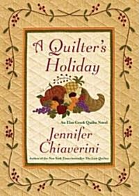 A Quilters Holiday: An ELM Creek Quilts Novel (Paperback)