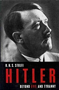 Hitler: Beyond Evil and Tyranny (Hardcover)