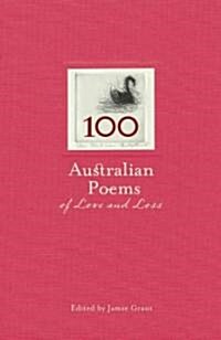 100 Australian Poems of Love and Loss (Hardcover)