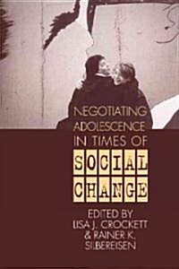 Negotiating Adolescence in Times of Social Change (Paperback)