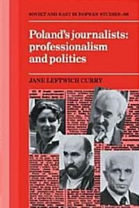 Polands Journalists : Professionalism and Politics (Paperback)