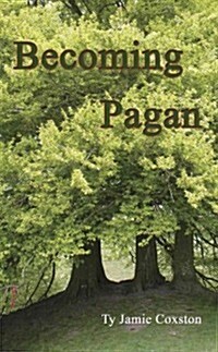 Becoming Pagan : A Guide (Paperback)