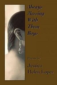 Always Messing with Them Boys (Paperback)