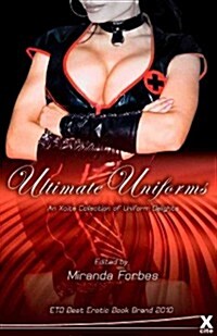 Ultimate Uniforms : An Xcite Collection of Uniform Delights (Paperback)