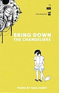 Bring Down the Chandeliers (Paperback)